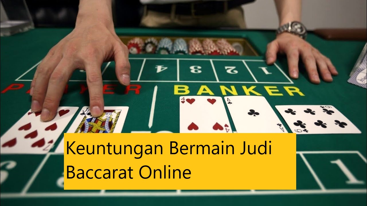 Keuntungan Bermain Judi Baccarat Online